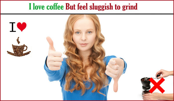 love coffee no grind