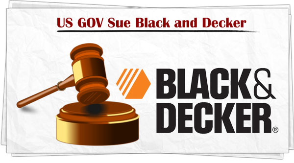 U.S. govt. Sued Black and Decker 