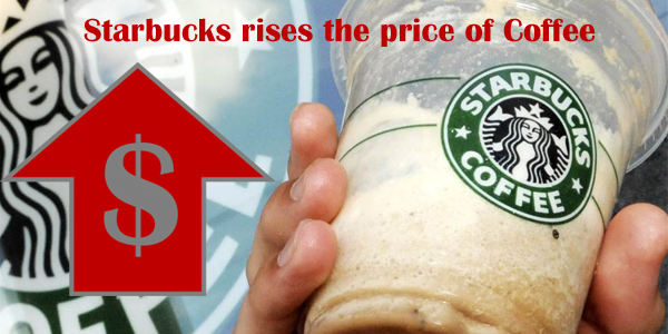 Starbucks rises the price