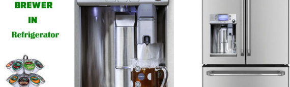 GE’s Keurig K-Cup Brewer in Refrigerator makes coffee brewing much easier