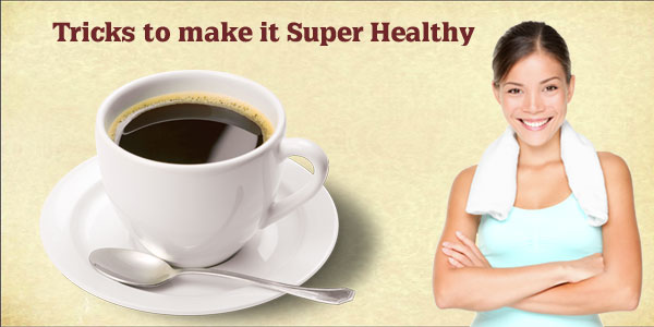 ways to make Healthy Coffee